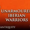 Ancient Iberian Unarmoured Warriors